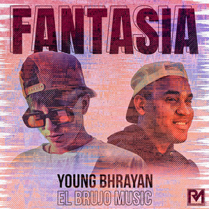 Fantasia by Young Bhrayan, El Brujo Music
