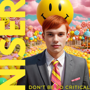 Don't Be so Critical by Niser