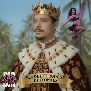 ROI DE BOURGOGNE ET LYONNES by QUALIOP3, ITUMI, BRAIN INFINITY RECORDS