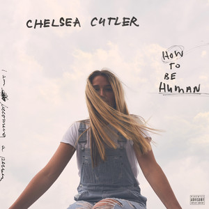 The Human Condition ‑ 曲・歌詞：Chelsea Cutler | Spotify