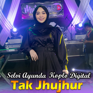 Tak Jhujhur by Selvi Ayunda, Koplo Digital