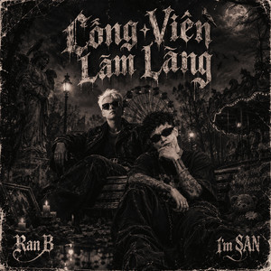Công Viên Lãm Làng - Remix by I'm SAN, Ran B