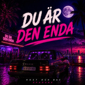 Du är den enda by Rost och Bas