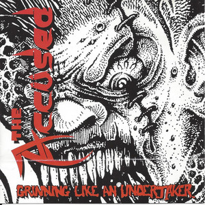 Grinning like an Undertaker - Album by The Accüsed | Spotify