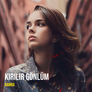 Kırılır Gönlüm by Kamro