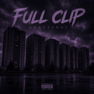 Full Clip by Chettaboy