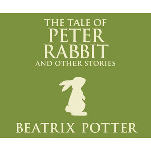 The Tale of Peter Rabbit and Other Stories (Unabridged)