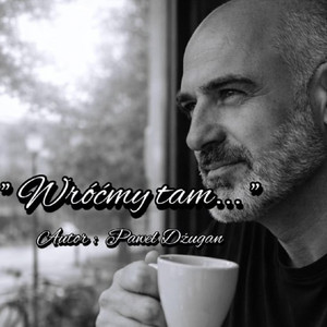 Wróćmy tam... by Paweł Dżugan