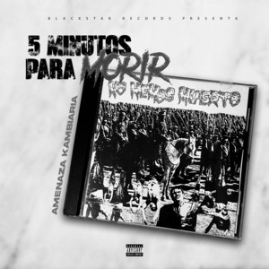 5 Minutos para Morir by AMENAZA KAMBIARIA