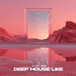 Deep House Like by Alain Rine