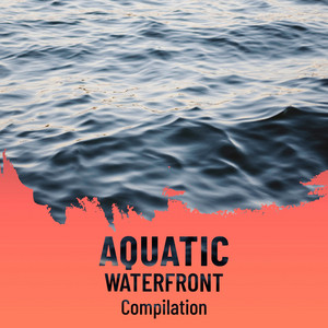 Aquatic Waterfront Compilation album