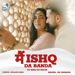 Main Ishq Da Banda Tu Ishq Da Malik by Hr Vaibhaw