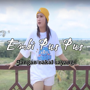 Embi Pus Pus - Jangan Nakal Sayang