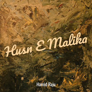 Hamid Raju - Husn E Malika