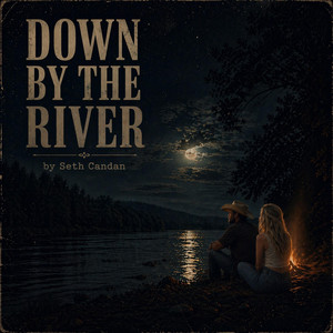 Down By The River by Seth Candan