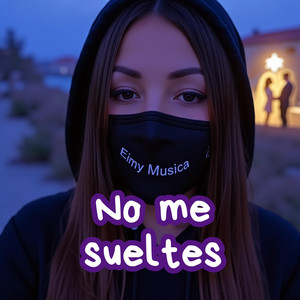 No me sueltes by Eimy MUSICA