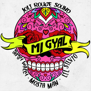 Mi Gyal (Radio Edit) by Joli Rouge Sound, Lil Silvio, Baby Wally, Mosta Man