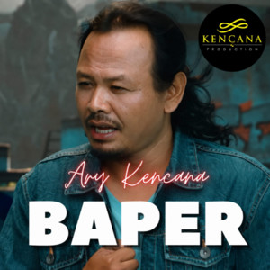 Baper by Ary Kencana