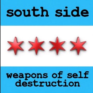 South Side by weapons of self destruction