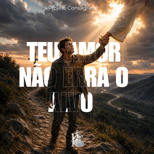 Teu Amor Não Erra o Alvo by Projeto Consagrado