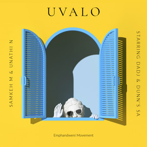 Uvalo by Samkeh M, uNathi N, Dunn's SA, Starring DaDJ