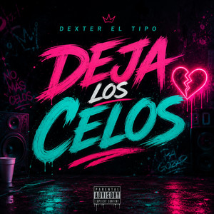 Deja Los Celos by Dexter El Tipo