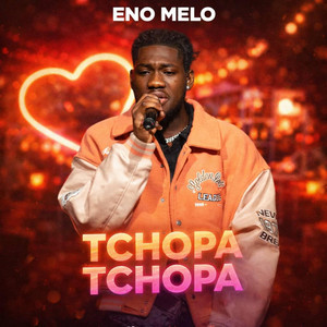 TCHOPA TCHOPA by ENO MELO