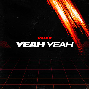 YEAH YEAH by VALE R