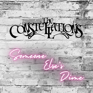 Someone Else's Dime by The Constellations