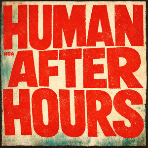 Human After Hours by NOA