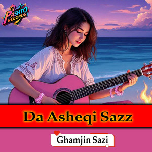 Ghamjin Sazi - Da Asheqi Sazz