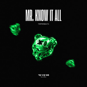 Mr. Know It All by tripperbeats
