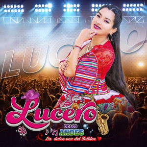 Lucero De Los Andes - Mix Huaynos Pampinos (En Vivo)