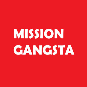 Mission Gangsta by EFZC
