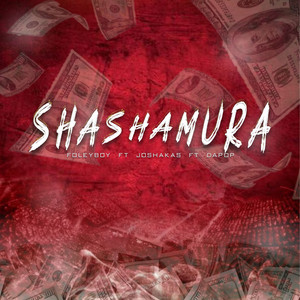 Shashamura by Foleyboi, Dapop, JOSH AKAS