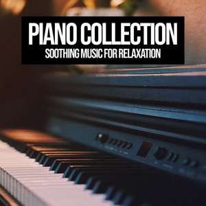 Piano Collection: Soothing Music For Relaxation album