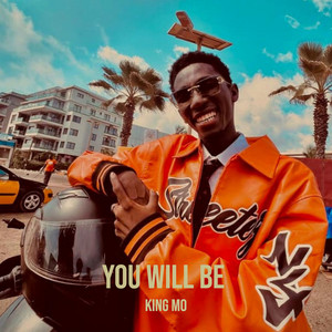 King Mo - You Will Be