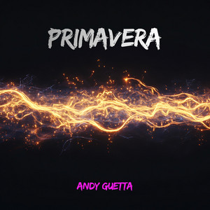 PRIMAVERA by ANDY GUETTA