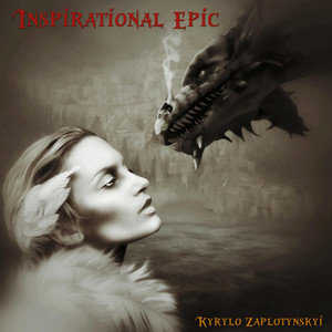 Kyrylo Zaplotynskyi — Inspirational Epic