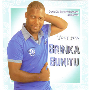 Tony Fika - Brinka Bunitu