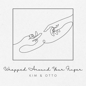 Wrapped Around Your Finger by Kim & Otto