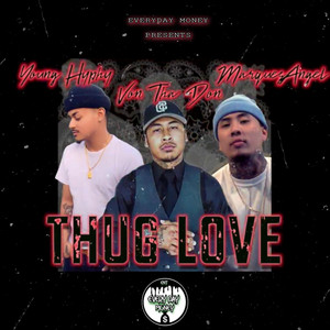 Thug Love (feat. MarquesAngel & Von Tha Don)