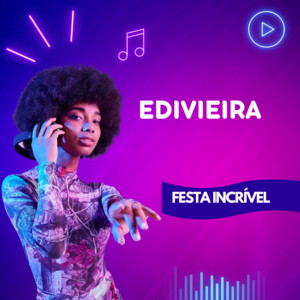 edivieira - Festa Incrível