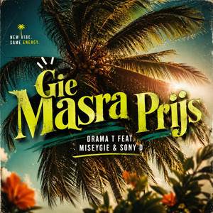 Gie Masra Prijs by GFM MEDIA PRO, Drama T, Miseygie, Sony D