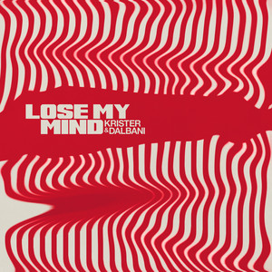 Lose My Mind by Krister & Dalbani