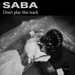 Don't Play This Track by SABA
