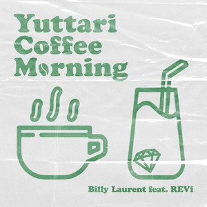 Yuttari Coffee Morning (feat. REVi) by Billy Laurent, REVi