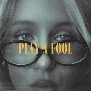 PLAY A FOOL