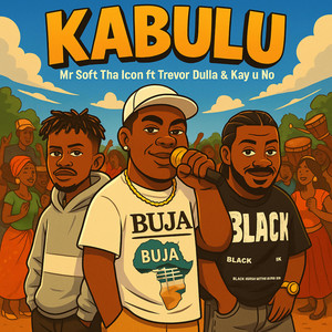 Kabulu by Mr Soft Tha Icon, Trevor dulla, Kay u no