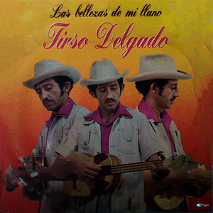 Tirso Delgado - Las Bellezas De Mi Llano